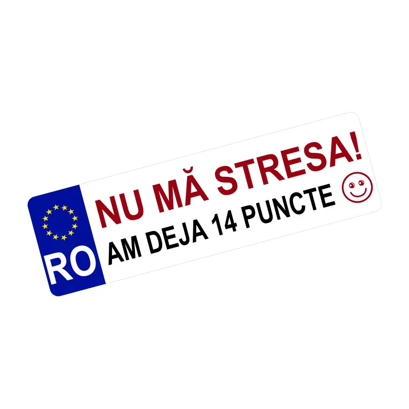 Nu ma stresa am deja 14 puncte, autocolant, dimensiune 200x60mm, model 021